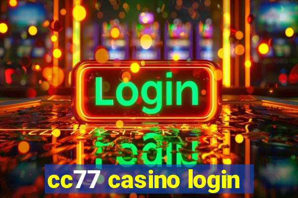 cc77 casino login